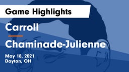 Carroll  vs Chaminade-Julienne  Game Highlights - May 18, 2021