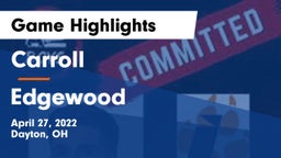 Carroll  vs Edgewood  Game Highlights - April 27, 2022
