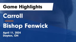 Carroll  vs Bishop Fenwick Game Highlights - April 11, 2024