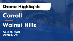 Carroll  vs Walnut Hills  Game Highlights - April 15, 2024