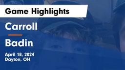 Carroll  vs Badin  Game Highlights - April 18, 2024