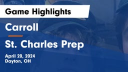 Carroll  vs St. Charles Prep Game Highlights - April 20, 2024