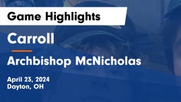 Carroll  vs Archbishop McNicholas  Game Highlights - April 23, 2024