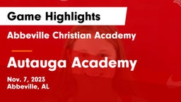 Abbeville Christian Academy  vs Autauga Academy  Game Highlights - Nov. 7, 2023