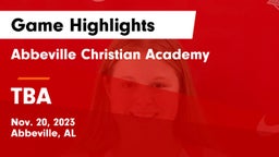 Abbeville Christian Academy  vs TBA Game Highlights - Nov. 20, 2023