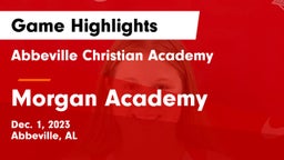 Abbeville Christian Academy  vs Morgan Academy Game Highlights - Dec. 1, 2023