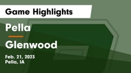 Pella  vs Glenwood  Game Highlights - Feb. 21, 2023