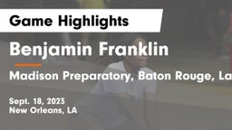 Benjamin Franklin  vs Madison Preparatory, Baton Rouge, La Game Highlights - Sept. 18, 2023