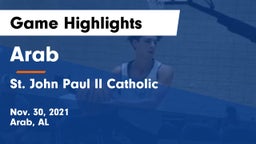 Arab  vs St. John Paul II Catholic  Game Highlights - Nov. 30, 2021