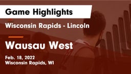 Wisconsin Rapids - Lincoln  vs Wausau West  Game Highlights - Feb. 18, 2022