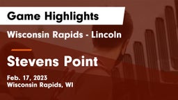 Wisconsin Rapids - Lincoln  vs Stevens Point  Game Highlights - Feb. 17, 2023