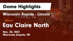 Wisconsin Rapids - Lincoln  vs Eau Claire North  Game Highlights - Nov. 30, 2023