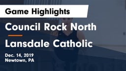 Council Rock North  vs Lansdale Catholic  Game Highlights - Dec. 14, 2019
