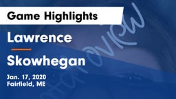 Lawrence  vs Skowhegan Game Highlights - Jan. 17, 2020
