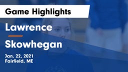 Lawrence  vs Skowhegan Game Highlights - Jan. 22, 2021