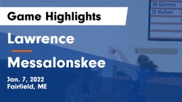 Lawrence  vs Messalonskee  Game Highlights - Jan. 7, 2022