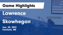 Lawrence  vs Skowhegan Game Highlights - Jan. 20, 2022