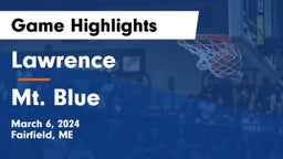 Lawrence  vs Mt. Blue  Game Highlights - March 6, 2024