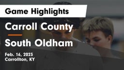 Carroll County  vs South Oldham  Game Highlights - Feb. 16, 2023