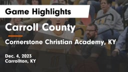 Carroll County  vs Cornerstone Christian Academy, KY Game Highlights - Dec. 4, 2023