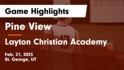 Pine View  vs Layton Christian Academy  Game Highlights - Feb. 21, 2023
