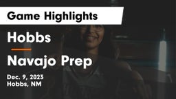 Hobbs  vs Navajo Prep  Game Highlights - Dec. 9, 2023