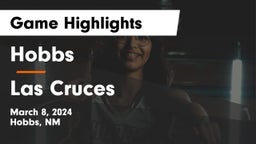 Hobbs  vs Las Cruces  Game Highlights - March 8, 2024