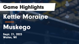 Kettle Moraine  vs Muskego  Game Highlights - Sept. 21, 2023