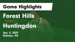 Forest Hills  vs Huntingdon  Game Highlights - Jan. 5, 2022