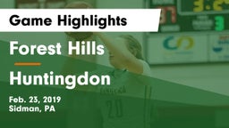 Forest Hills  vs Huntingdon  Game Highlights - Feb. 23, 2019