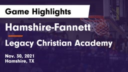 Hamshire-Fannett  vs Legacy Christian Academy  Game Highlights - Nov. 30, 2021