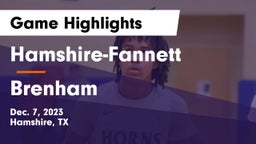 Hamshire-Fannett  vs Brenham  Game Highlights - Dec. 7, 2023