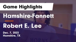 Hamshire-Fannett  vs Robert E. Lee  Game Highlights - Dec. 7, 2023