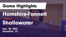 Hamshire-Fannett  vs Shallowater  Game Highlights - Dec. 30, 2023