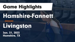 Hamshire-Fannett  vs Livingston  Game Highlights - Jan. 31, 2023