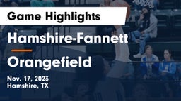 Hamshire-Fannett  vs Orangefield  Game Highlights - Nov. 17, 2023
