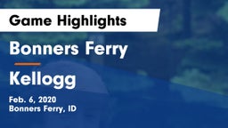Bonners Ferry  vs Kellogg  Game Highlights - Feb. 6, 2020