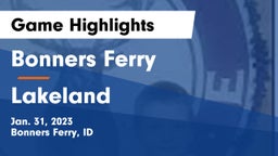 Bonners Ferry  vs Lakeland  Game Highlights - Jan. 31, 2023