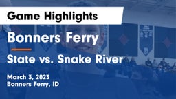 Bonners Ferry  vs State vs. Snake River Game Highlights - March 3, 2023