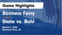 Bonners Ferry  vs State vs. Buhl Game Highlights - March 2, 2023