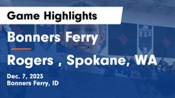 Bonners Ferry  vs Rogers , Spokane, WA Game Highlights - Dec. 7, 2023