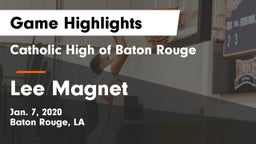 Catholic High of Baton Rouge vs Lee Magnet  Game Highlights - Jan. 7, 2020