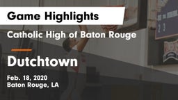 Catholic High of Baton Rouge vs Dutchtown  Game Highlights - Feb. 18, 2020