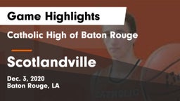 Catholic High of Baton Rouge vs Scotlandville  Game Highlights - Dec. 3, 2020