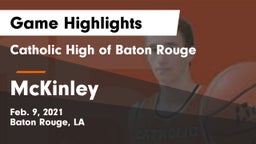 Catholic High of Baton Rouge vs McKinley  Game Highlights - Feb. 9, 2021
