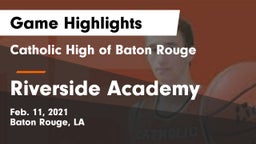 Catholic High of Baton Rouge vs Riverside Academy Game Highlights - Feb. 11, 2021