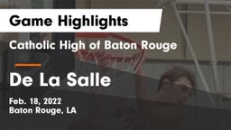 Catholic High of Baton Rouge vs De La Salle  Game Highlights - Feb. 18, 2022