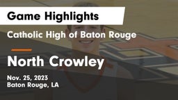 Catholic High of Baton Rouge vs North Crowley  Game Highlights - Nov. 25, 2023