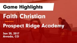 Faith Christian vs Prospect Ridge Academy Game Highlights - Jan 20, 2017