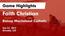 Faith Christian vs Bishop Machebeuf Catholic  Game Highlights - Jan 31, 2017